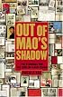 Out of Mao's Shadow: The Struggle for the Soul of a New China