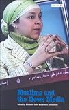 Muslims And the News Media