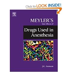 Meyler's Side Effects of Drugs Used in Anesthesia by Jeffrey K. Aronson MA DPhil MBChB FRCP FBPharmacolS FFPM(Hon)