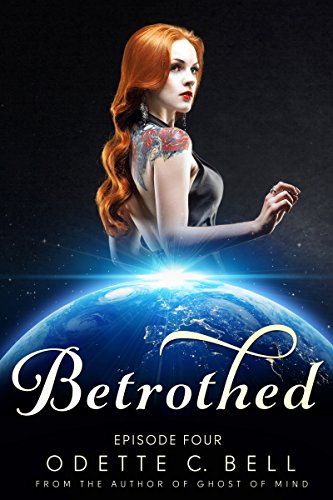 Betrothed Episode Four, by Odette C. Bell