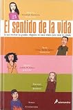 El sentido de la vida/ The Sense of Life (Infantil Y Juvenil) (Spanish Edition)