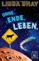 Ohne. Ende. Leben.: Roman