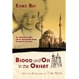 Blood and Oil in the Orient by Essad Bey and Tom Reiss