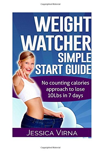 weight watcher easy start guide and cookbook no counting calories approach to lose 10lbs in 7 days learn