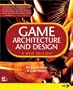 Game Architecture and Design: A New Edition