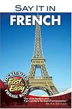 Say It In French: Phrase Book for Travelers