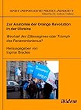 Zur Anatomie der Orange Revolution in der Ukraine