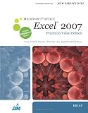 New Perspectives on Microsoft Office Excel 2007, Brief, Premium Video Edition (New Perspectives Series)