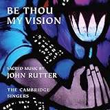 Be Thou My Vision - Sacred Music by John Rutter