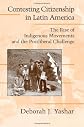 Contesting Citizenship in Latin America: The Rise of Indigenous Movements and the Postliberal Challenge (Cambridge Studies in Contentious Politics)