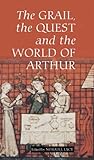 The grail, the quest and the world of Arthur