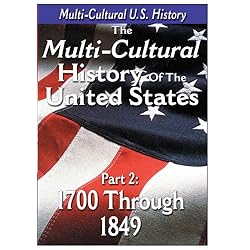 The History of the United States - 1700 through 1849