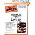 The Complete Idiot's Guide to Vegan Living by Beverly Lynn Bennett and Ray Sammartano