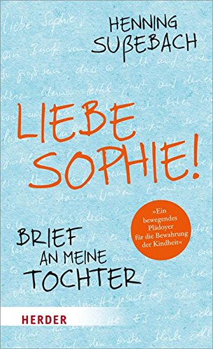Download Liebe Sophie!: Brief an meine Tochter Download Liebe Sophie!: Brief an meine Tochter