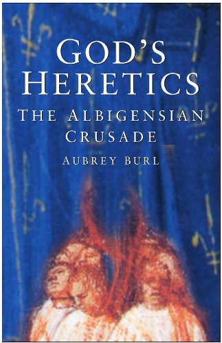 God's Heretics: The Albigensian Crusade