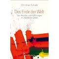 Das Ende der Welt: Von �ngsten und Hoffnungen in unsicheren Zeiten