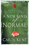 A New Kind of Normal: Hope-Filled Choices When Life Turns Upside-Down