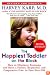 Happiest Toddler on the Block: How to Eliminate Tantrums and Raise a Patient, Respectful, and Cooperative One- to Four-Year-Old: Revised Edition