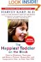 The Happiest Toddler on the Block: How to Eliminate Tantrums and Raise a Patient, Respectful, and Cooperative One- to Four-Year-Old: Revised Edition