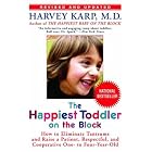 Happiest Toddler on the Block: How to Eliminate Tantrums and Raise a Patient, Respectful,... by  Harvey Md Karp
