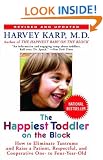 The Happiest Toddler on the Block: How to Eliminate Tantrums and Raise a Patient, Respectful, and Cooperative One- to Four-Year-Old: Revised Edition