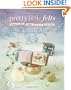Pretty Little Felts: Mixed-Media Crafts To Tickle Your Fancy