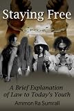 Staying Free:A Brief Explanation of Law to Todays Youth
