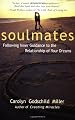 Soulmates: Following Inner Guidance to the Relationship of Your Dreams