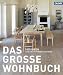 Das große Wohnbuch: 1000 Ideen für ein schöneres Zuhause