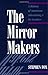 The Mirror Makers: A History of American Advertising and Its Creators