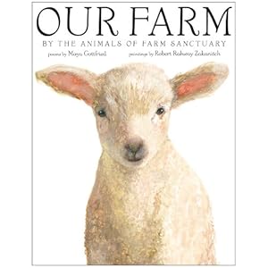 Our Farm: By the Animals of Farm Sanctuary, $12.23 @amazon.com