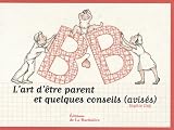 L'art d'�tre parents et quelques conseils (avis�s)