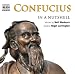 Confucius - In a Nutshell (Unabridged Non-Fiction)