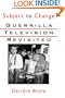 Subject to Change: Guerrilla Television Revisited
