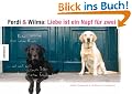 Ferdi und Wilma: Liebe ist ein Napf f�r zwei: Partnerschaftstipps eines weisen Hundes