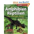 Amphibien und Reptilien: Arten, Lebensr�ume, Verhalten