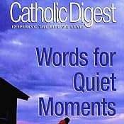 Catholic Digest: Words for Quiet Moments | [Catholic Digest]