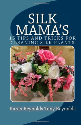 Silk Mama's 15 Tips and Tricks for Cleaning Silk Plants: Bonus Easter and Wedding Mementos and Keepsakes