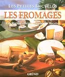 Revue Gründ  / Les fromages : Fabrication, Origine, Variétés, Recettes