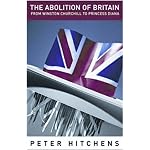 The Abolition of Britain: From Winston Churchill to Princess Diana book cover
