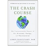 the crash course the unsustainable future of our economy energy and environment