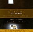 Finding Iris Chang:  Friendship, Ambition, and the Loss of an Extraordinary Mind
