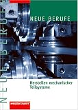 Produkt-Bild: Neue Berufe. Herstellen mechanischer Teilsysteme