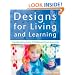 Designs for Living and Learning: Transforming Early Childhood Environments