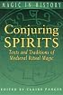 Conjuring Spirits: Texts and Traditions of Late Medieval Ritual Magic