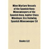 Mine Warfare Vessels of the Spanish Navy: Minesweepers of the Spanish Navy, Jupiter Class Minelayer, USS Redwing, Spanish Minesweeper Sil