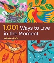 1,001 Ways to Live in the Moment