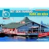 Mit dem Fahrrad rund um K�ln: Die sch�nsten Touren zwischen Porz und Worringen