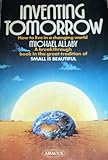 Inventing tomorrow : how to live in a changing world