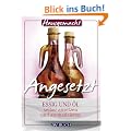 Angesetzt: Essig und �l selber ansetzen und aromatisieren